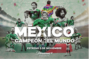 MÉXICO CAMPEÓN DEL MUNDO LLEGA A PARAMOUNT+